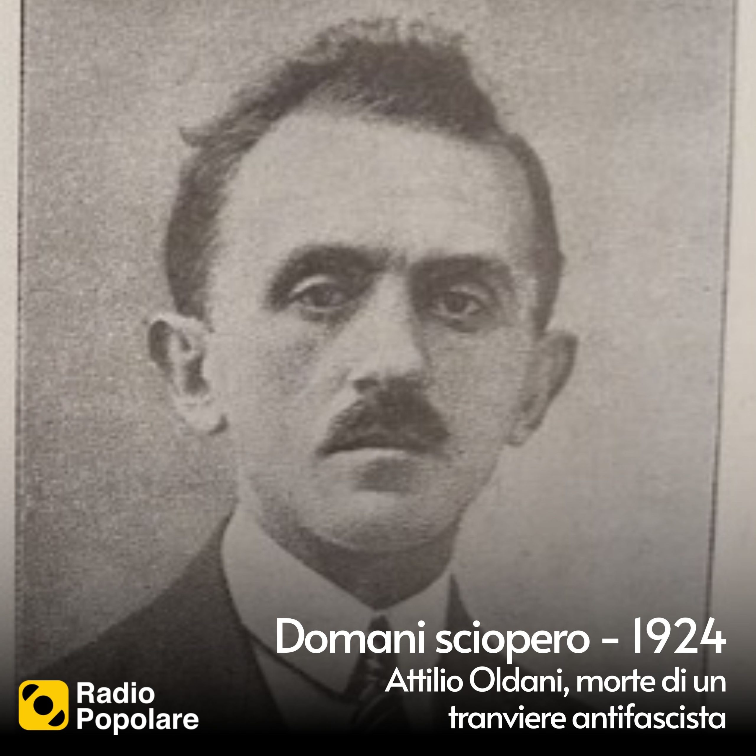 Domani sciopero - 1924: Attilio Oldani, morte di un tranviere antifascista