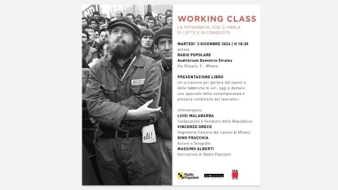 WORKING CLASS. La Fotografia, che ci parla di lotte e di conquiste