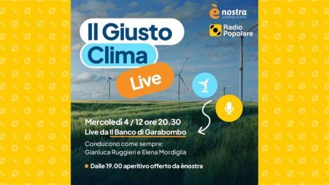 Radio Popolare e ènostra presentano: Il Giusto Clima Live