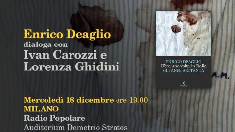 Mercoledì 18 dicembre: Enrico Deaglio dialoga con Ivan Carozzi e Lorenza Ghidini