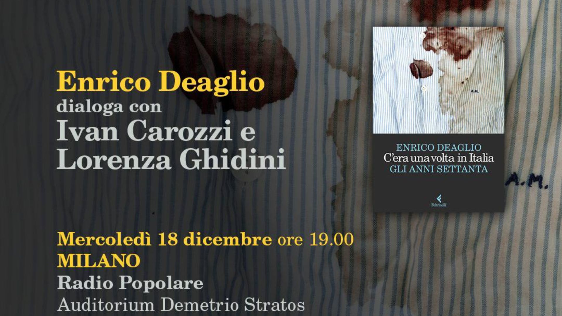 Mercoledì 18 dicembre: Enrico Deaglio dialoga con Ivan Carozzi e Lorenza Ghidini